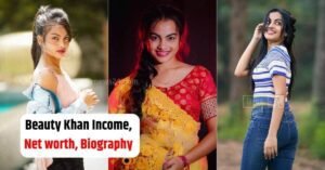 Beauty Khan Income, Net worth, Biography age